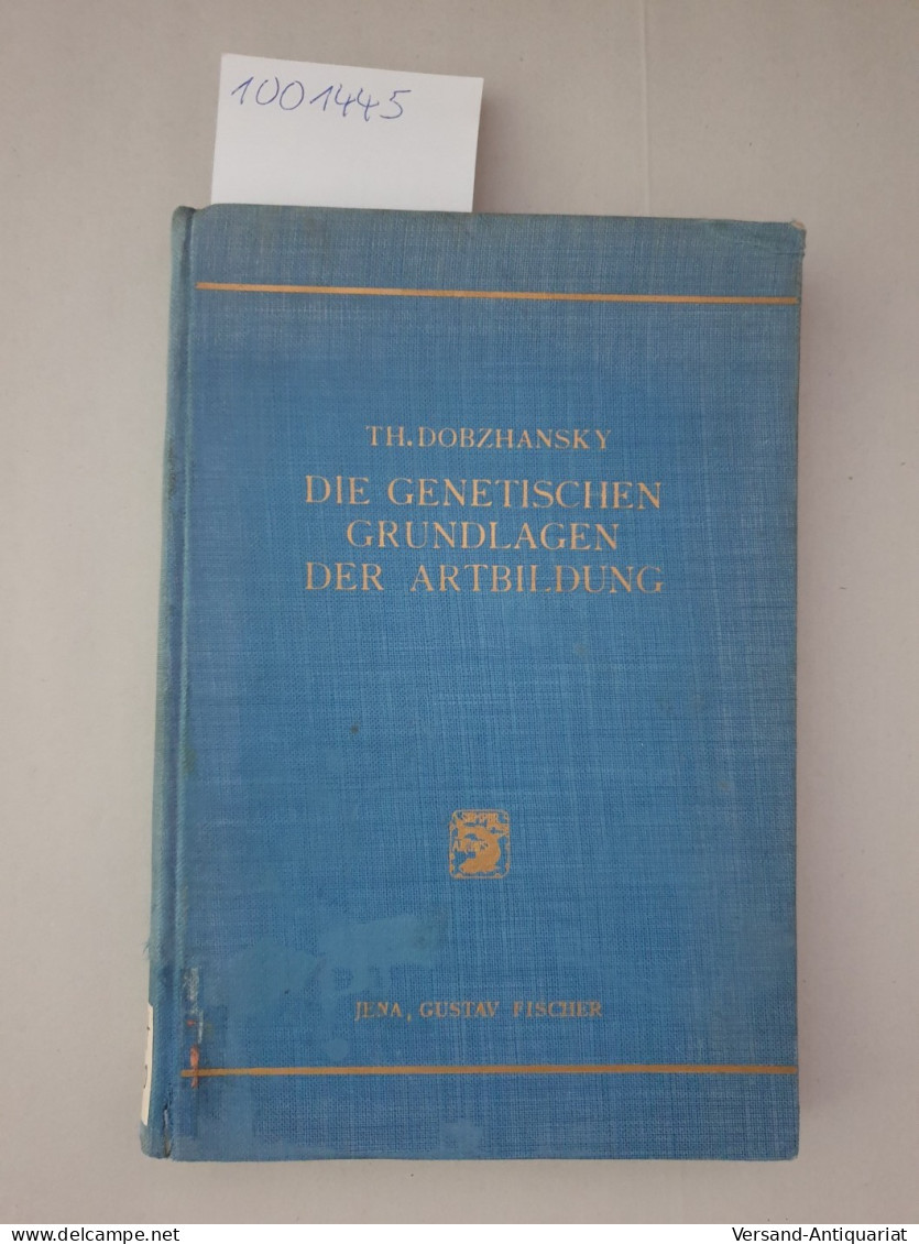 Die Genetischen Grundlagen Der Artbildung. Mit 22 Abbildungen Im Text. - Other & Unclassified