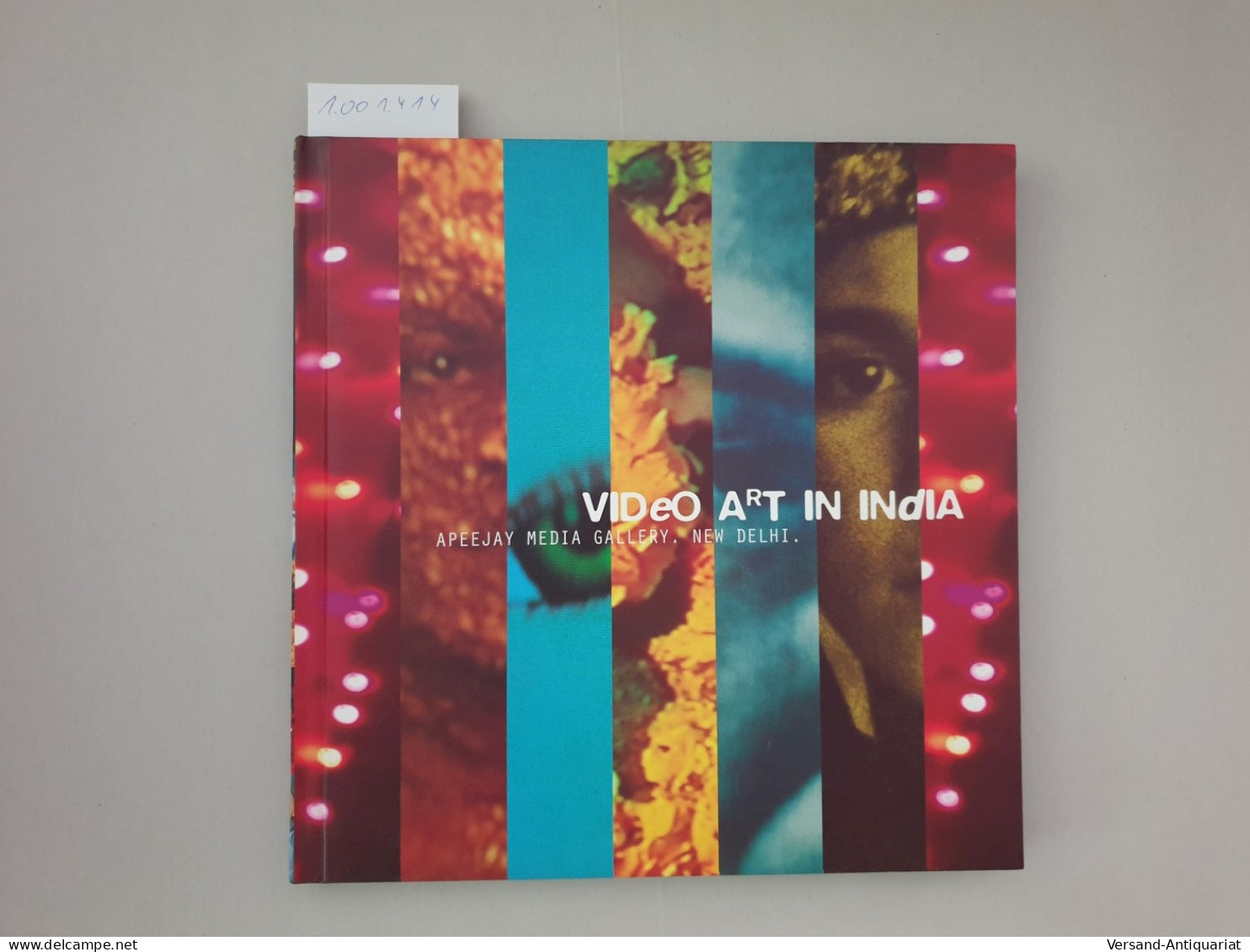 Video Art In India Apeejay Media Gallery, New Delhi 1st Edition : - Other & Unclassified