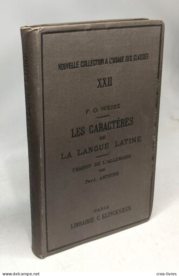 Les Caractères De La Langue Latine / Nvelle Coll. à L'usage Des Classes XXII - Zonder Classificatie