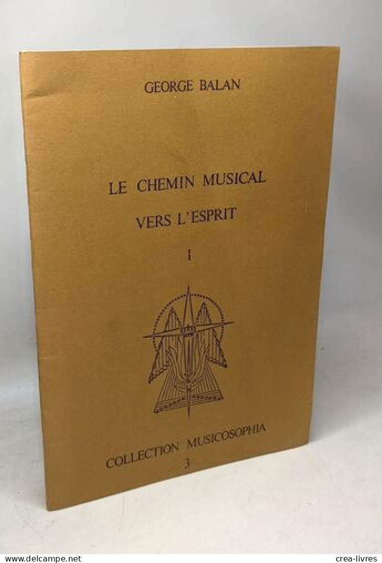 Le Chemin Musical Vers L'esprit - TOME 1 - Collection Musicosophia - Psychologie/Philosophie