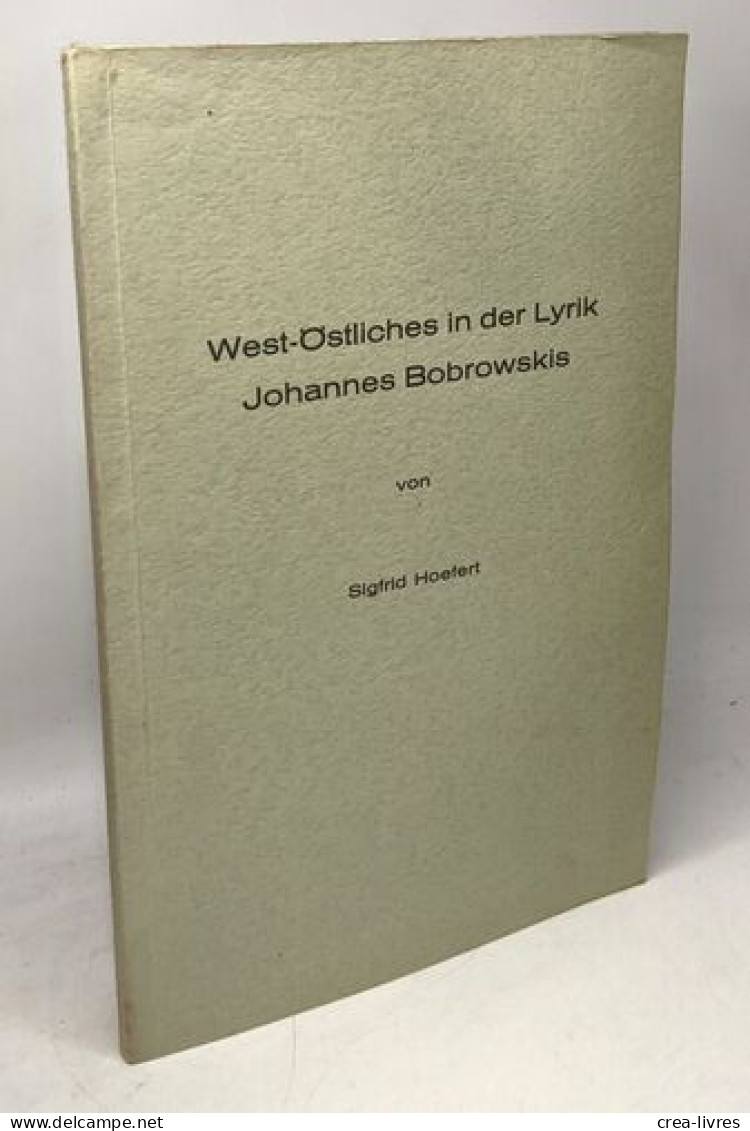 West-östliches In Der Lyrik Johannes Bobrowskis - Andere & Zonder Classificatie