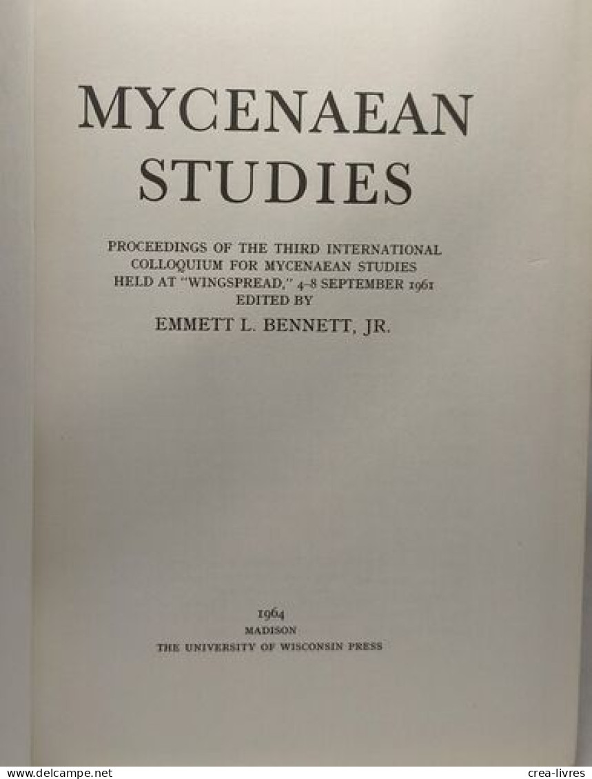Mycenaean Studies - Proceedings Of The Third International Colloquium For Mycenaean Studies Held At "wingspread" 4-8 Set - Archäologie
