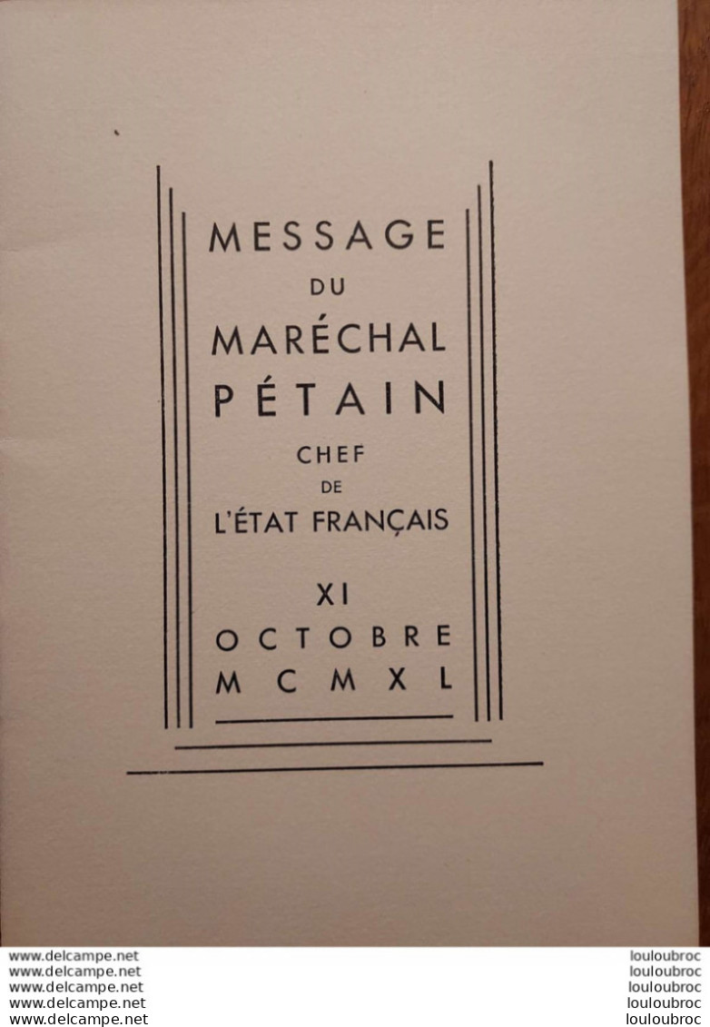 MESSAGE DU MARECHAL PETAIN 1940  PLAQUETTE DE 24 PAGES - 1939-45