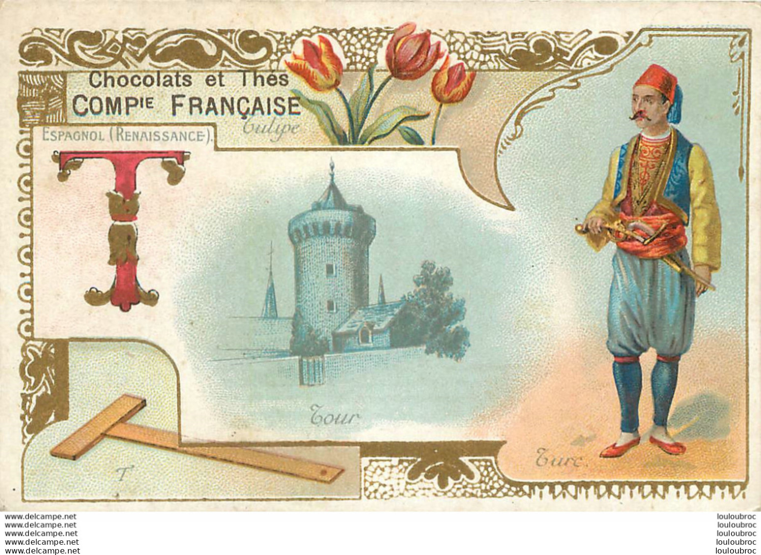 CHROMO CHOCOLATS ET THES COMPAGNIE FRANCAISE  LETTRE T  TURC - Sonstige & Ohne Zuordnung