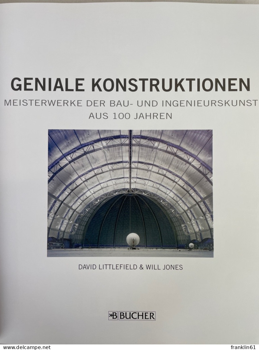 Geniale Konstruktionen : Meisterwerke Der Bau- Und Ingenieurkunst Aus 100 Jahren. - Architettura