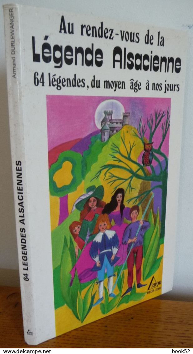 Au Rendez-vous De La LEGENDE ALSACIENNE - 64 Légendes, Du Moyen-Âge à Nos Jours - Alsace