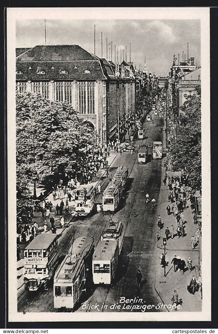 AK Berlin, Blick In Die Leipziger Strasse Mit Strassenbahnen  - Tramways