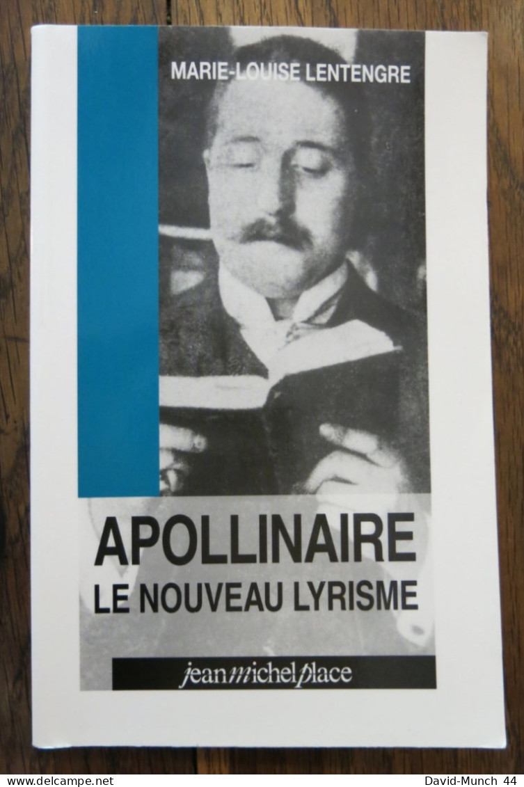 Apollinaire, Le Nouveau Lyrisme De Marie-Louise Lentengre. Jean-Michel Place. 1996 - Art