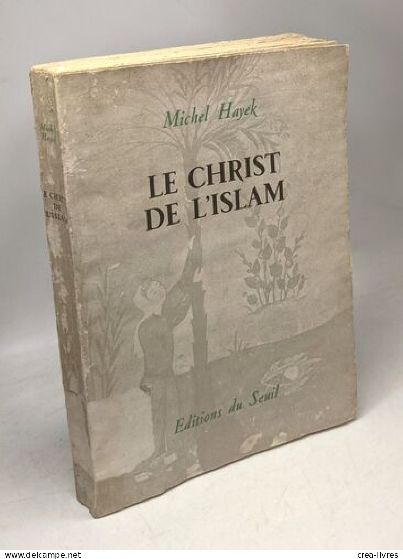 Le Christ De L'Islam : Textes Présentés Traduits Et Annotés Par Michel Hayek - Religion