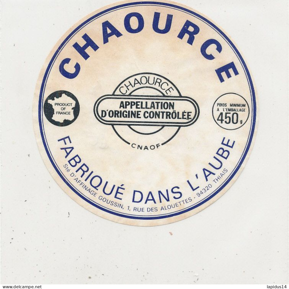 GG 422 / ETIQUETTE FROMAGE  CHAOURCE FABRIQUE DANS L'AUBE    (AUBE ) - Käse