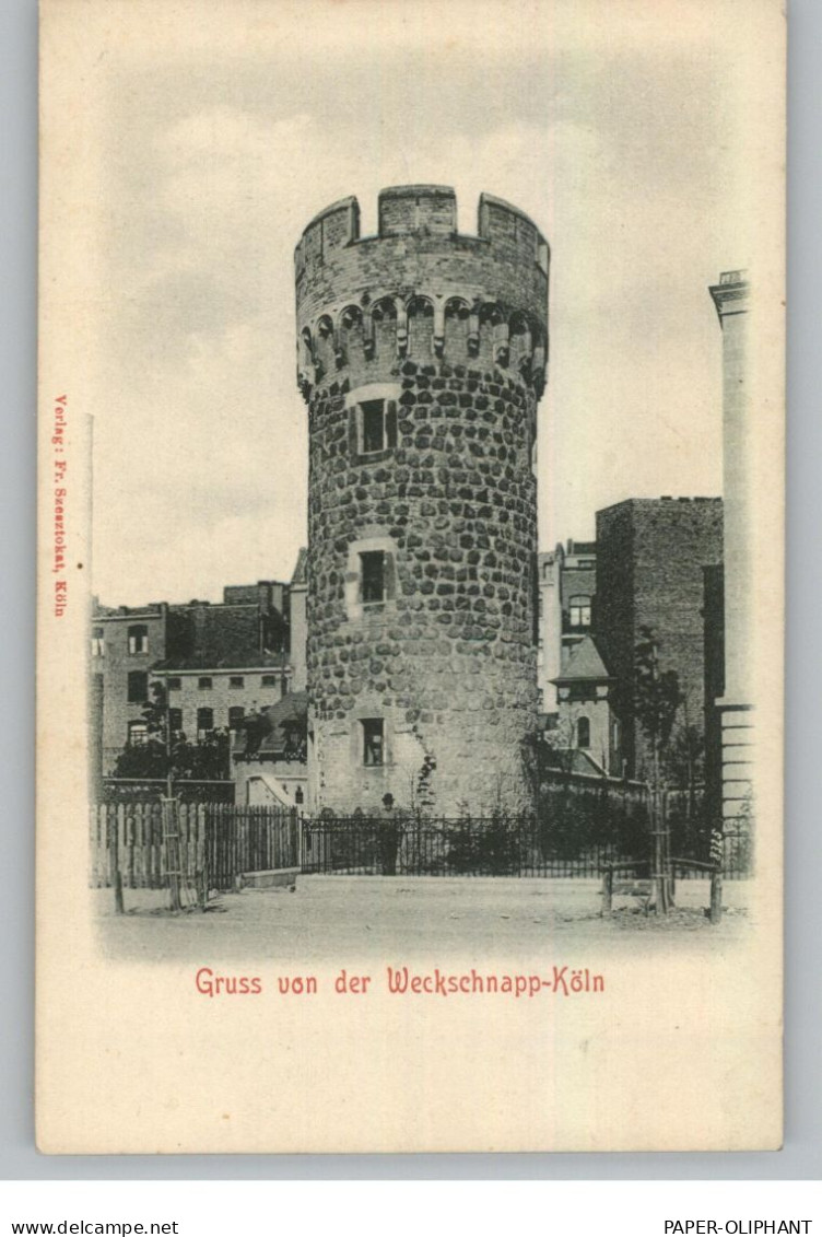 5000  KÖLN, Die "Weckschnapp", Teil Der Stadtbefestigung, Mittelalterliches Gefängnis, Ca. 1905 - Koeln