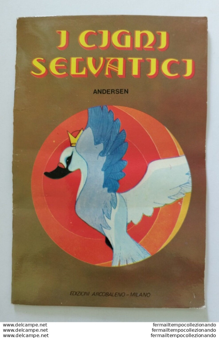Bo5  Libro Fiaba Vintage I Cigni Selvatici Edizioni Arcobaleno Milano Pieghe - Other & Unclassified