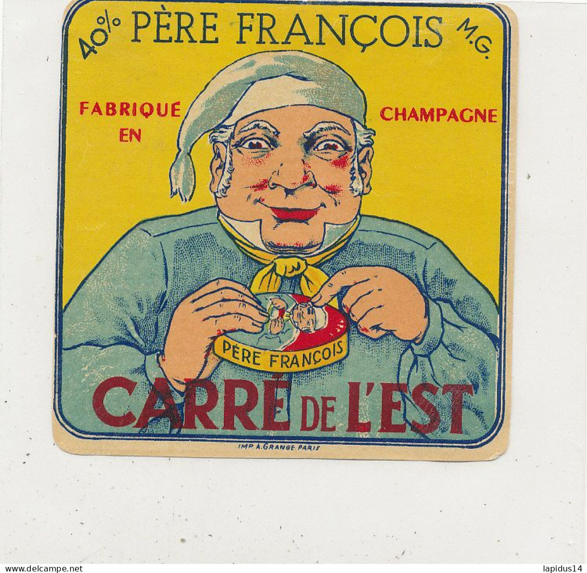 GG 451  / ETIQUETTE FROMAGE   CARRE DE L'EST PERE FRANCOIS  FABRIQUE EN CHAMPAGNE - Cheese