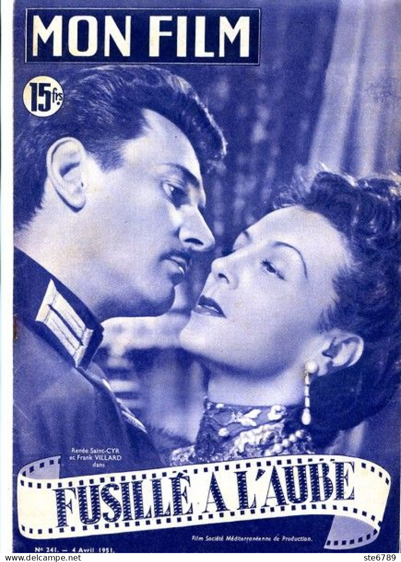 MON FILM 1951 N° 241 Fusillé à L'aube RENEE ST CYR Et FRANK VILLARD /  WILLIAM HOLDEN - Cinema