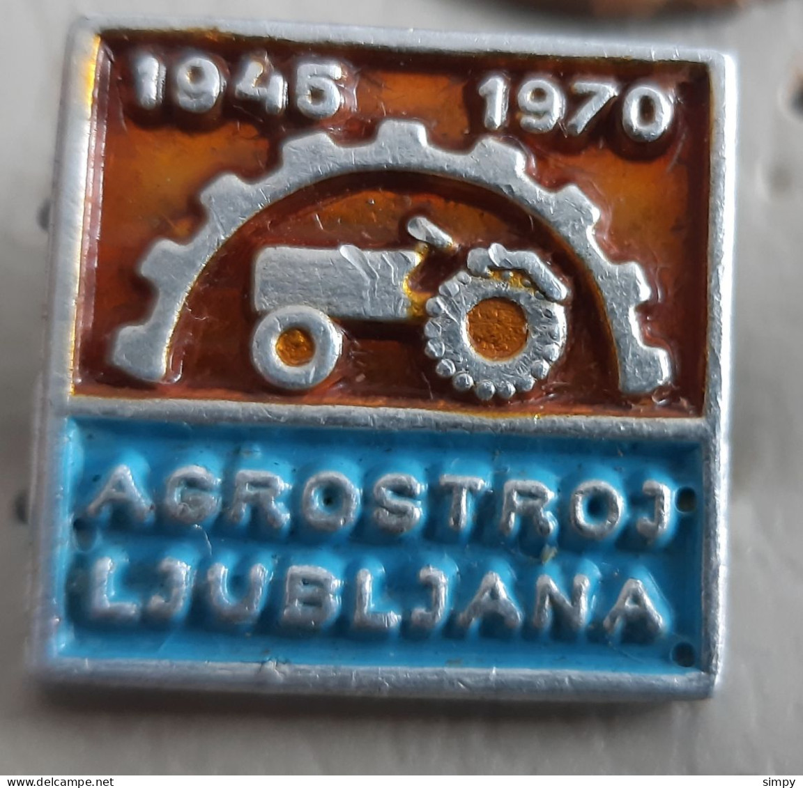 Agrostroj Ljubljana 1945/1970 Tractor Factory  Tracteur Trattore Zugmascnine  Slovenia Ex Yugoslavia Pin - Autres & Non Classés