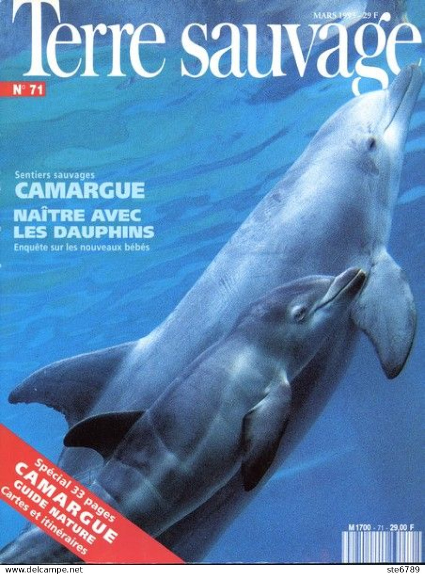 TERRE SAUVAGE N° 71 Animaux LES DAUPHINS  ,  Géographie Spécial Camargue - Animals