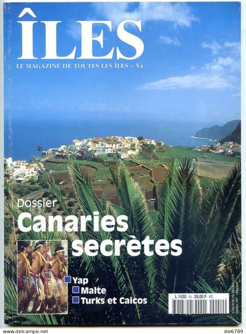ILES MAGAZINE N° 54 Canaries Secretes , Yap , Malte , Turks Et Caicos - Geografia