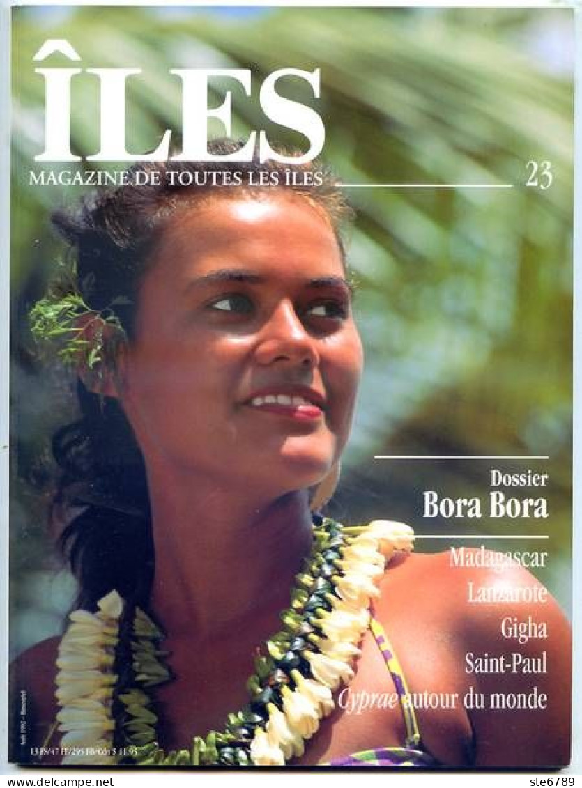 ILES MAGAZINE N° 23 Dossier Bora Bora , Madagascar , Lanzarote , Gigha , Saint Paul - Geography