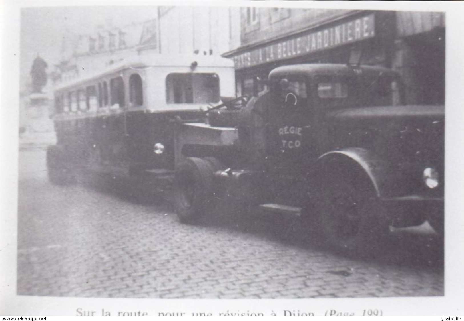 Photo -DIJON - Chemin De Fer Cote D'or - Camion Et Remorque Pour Transport Des Tramways - Place 30 Octobre - Retirage - Unclassified