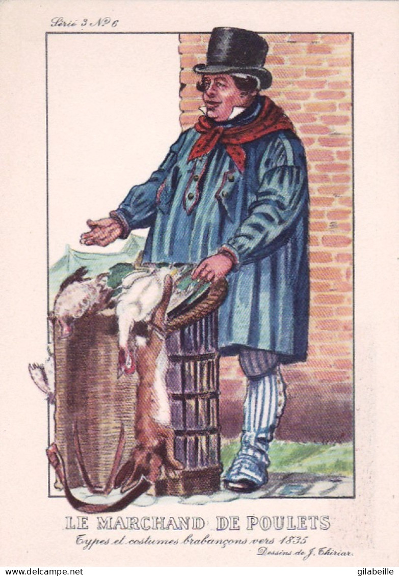 Brabant - Types Et Costumes Brabançons Vers 1835 (Dessin De J. Thiriar) Série 3 N° 3 -c Le Marchand De Poulets - Andere & Zonder Classificatie