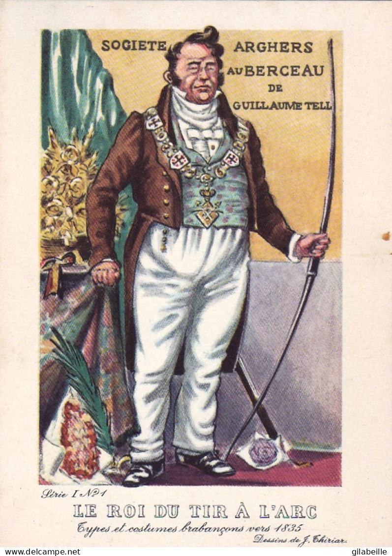 Brabant - Types Et Costumes Brabançons Vers 1835 (Dessin De J. Thiriar) Série 1 N°1 - Le Roi Du Tir A L'arc - Sonstige & Ohne Zuordnung