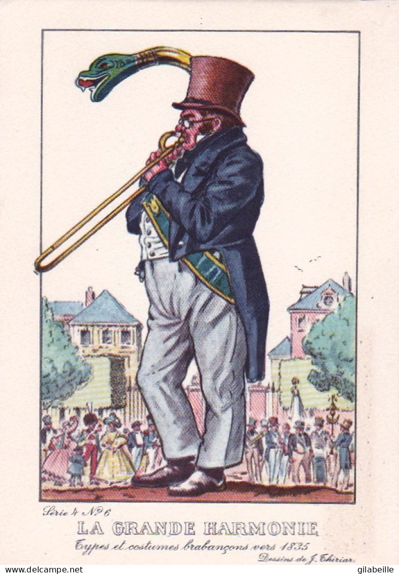 Brabant - Types Et Costumes Brabançons Vers 1835 (Dessin De J. Thiriar) Série 4 N°6 - La Grande Harmonie - Andere & Zonder Classificatie