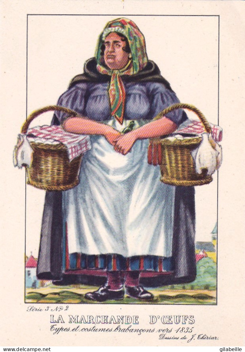 Brabant - Types Et Costumes Brabançons Vers 1835 (Dessin De J. Thiriar) Série 3 N°2 - La Marchande D'oeufs - Autres & Non Classés