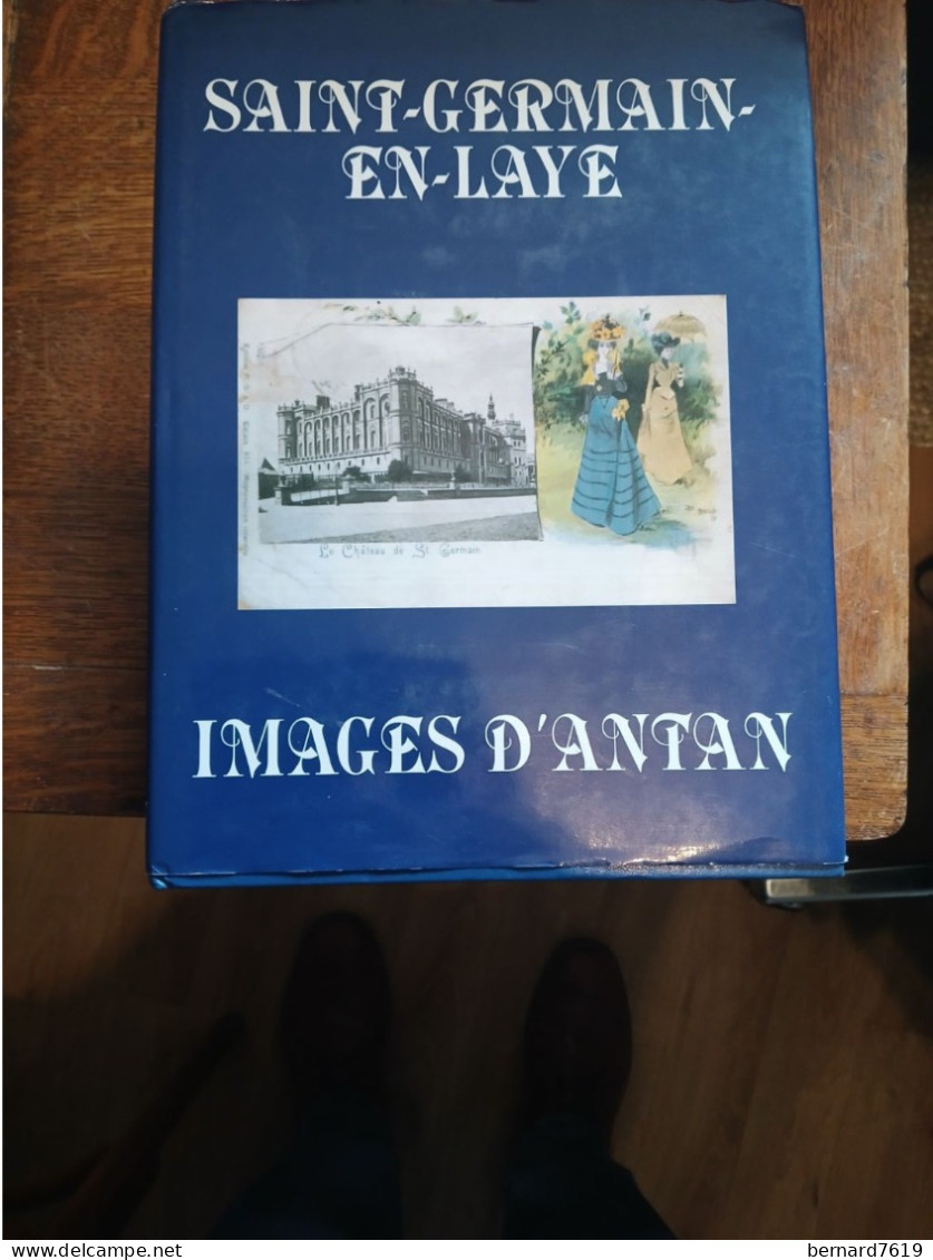 Livre - Saint Germain En Laye - Images D'antan -par Daniel Rouzaud - Claude Beaud - Claude Brachet - Ile-de-France