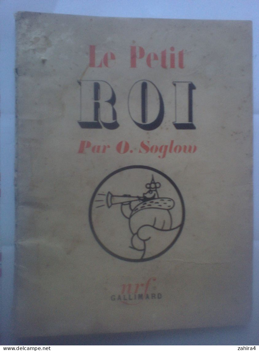 Style BD Sans Lecture Illustrateur - édition Ancienne ? - Le Petit Roi Par O. Soglow - NRF Gallimard Paris - 4e édition - Andere & Zonder Classificatie