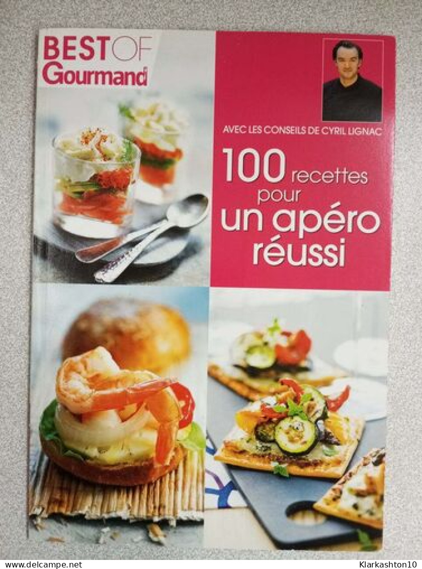 Best Of Gourmand 100 Recettes Pour Un Apéro Réussi - Non Classés