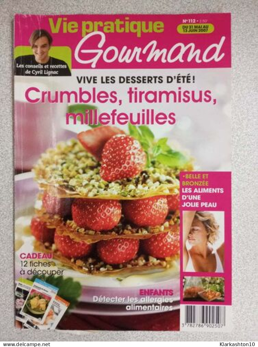 Vie Pratique Gourmand Nº 112 / Mai-Juin 2007 - Zonder Classificatie