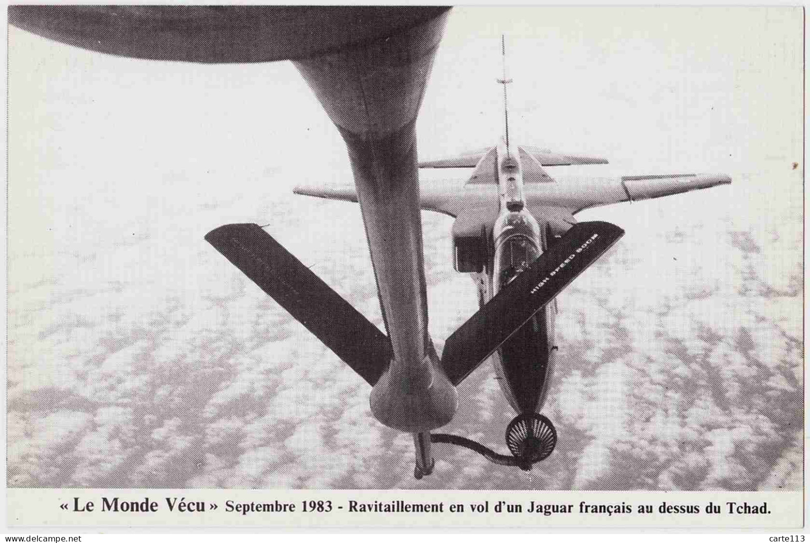 0 - F21785CPM - LE MONDE VECU - Serie H 72/0488 - Septembre 1983 - Tchad - Ravitaillement D'un Jaguar Francais - Avion, - Andere Kriege