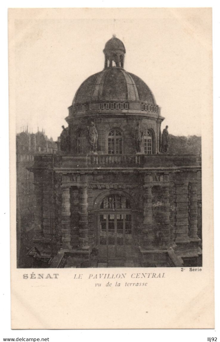 CPA 75 - PARIS - SENAT. Le Pavillon Central Vu De La Terrasse - 2e Série - Altri Monumenti, Edifici