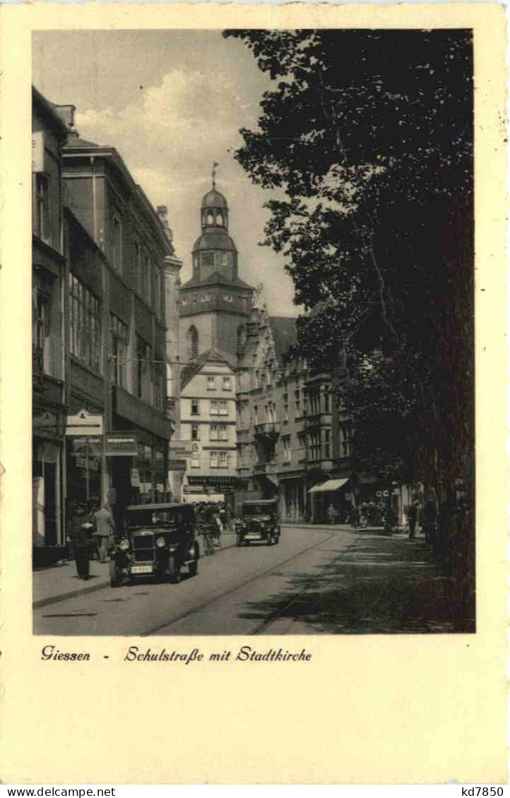 Giessen - Schulstraße Mit Stadtkirche - Giessen