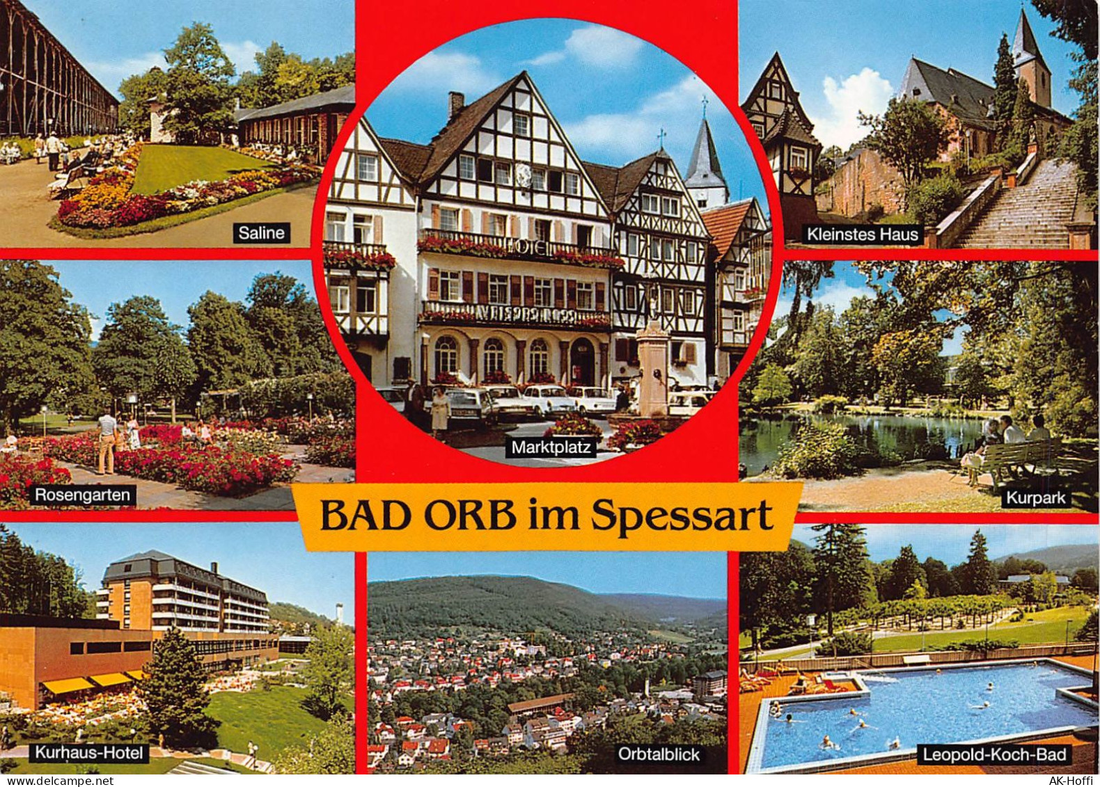 Bad Orb Im Spessart - Saline, Marktplatz, Kleinstes Haus, Rosengarten, Kurhaus-Hotel, Leopold-Koch-Bad - Bad Orb