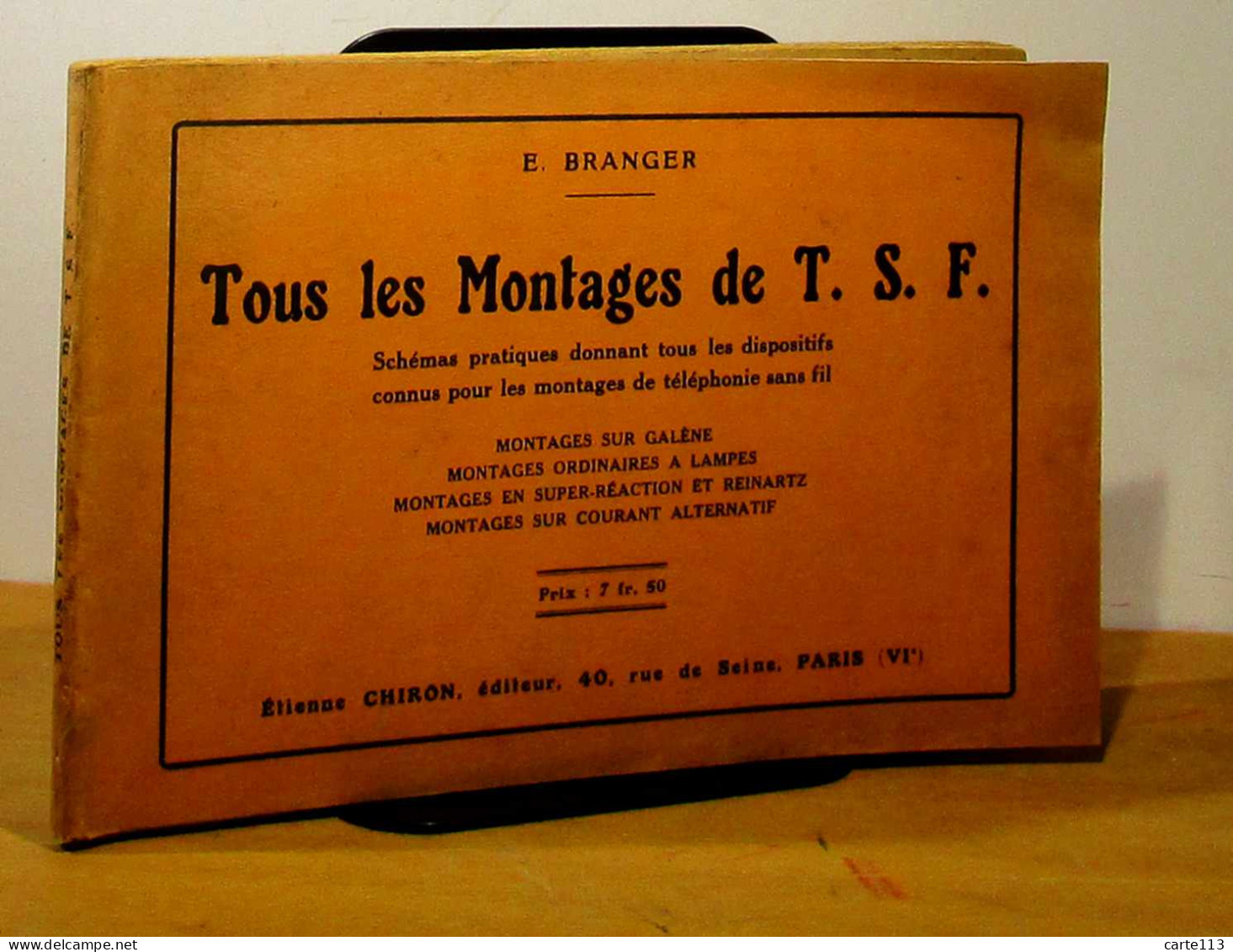 BRANGER E. - TOUS LES MONTAGES DE T.S. F. SCHEMAS PRATIQUES DONNANT TOUS LES DISPO - 1901-1940