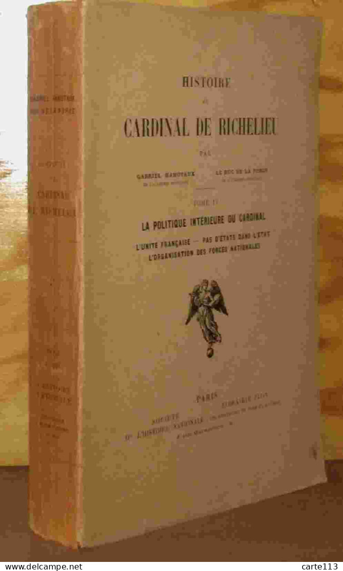 HANOTAUX Gabriel - Le Duc De La FORCE - HISTOIRE DU CARDINAL DE RICHELIEU - TOME IV - 1901-1940