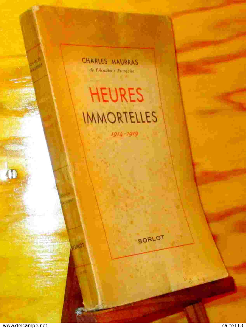 MAURRAS. Charles - HEURES IMMORTELLES -1914-1919 - 1901-1940