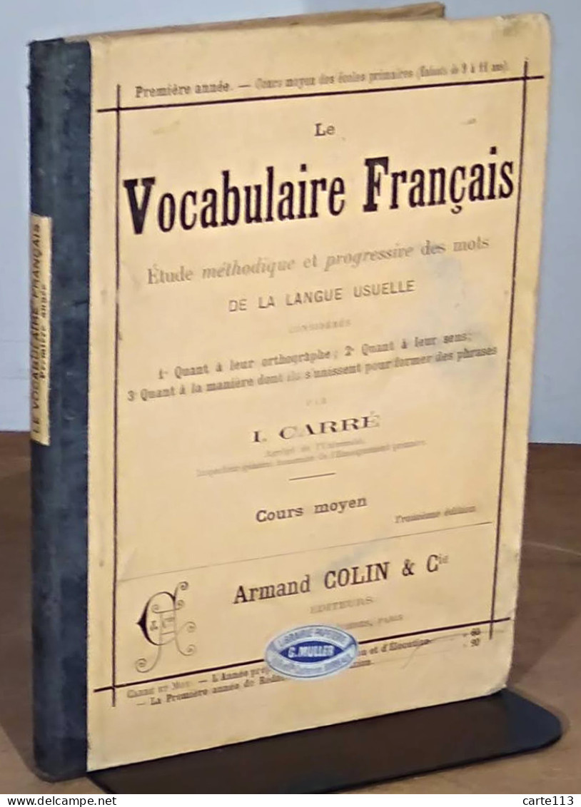 CARRE Irénée    - LE VOCABULAIRE FRANCAIS - ETUDE METHODIQUE ET PROGRESSIVE DES MOTS DE - 1801-1900