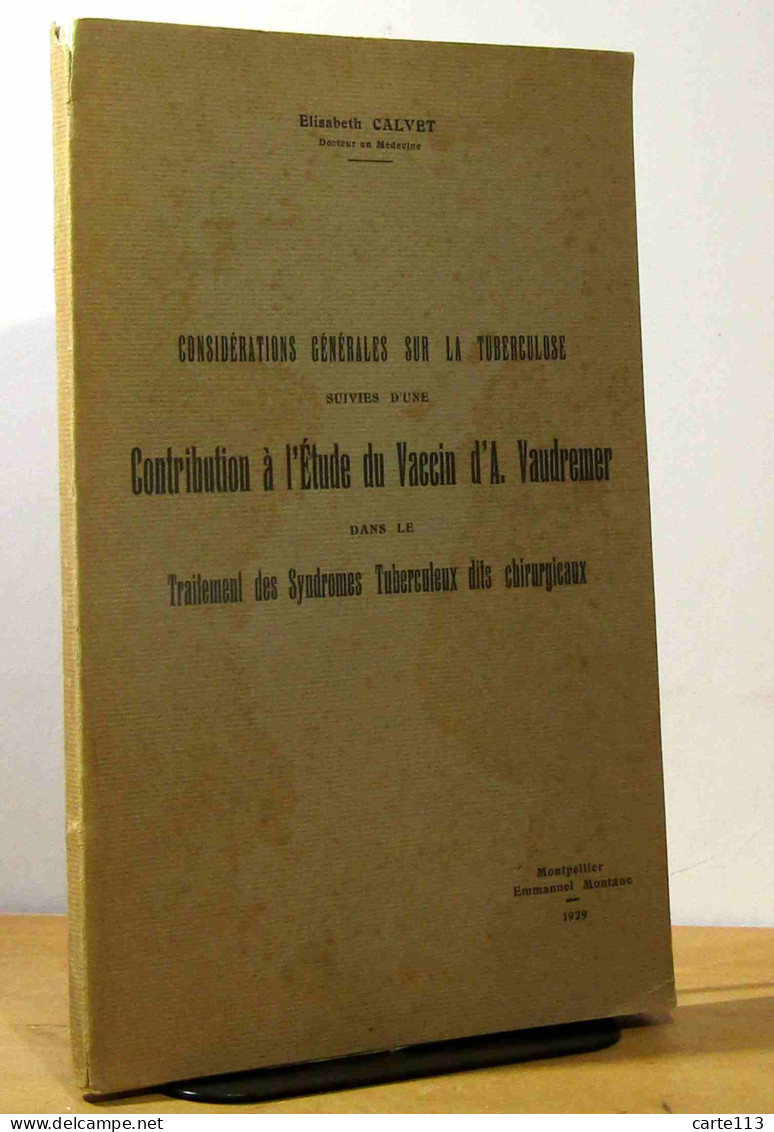 CALVET Elisabeth - CONSIDERATIONS GENERALES SUR LA TUBERCULOSE - 1901-1940