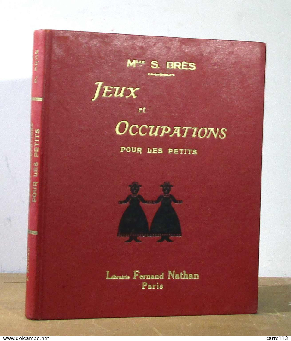 BRES Suzanne Henriette - JEUX ET OCCUPATIONS POUR LES PETITS - 1901-1940