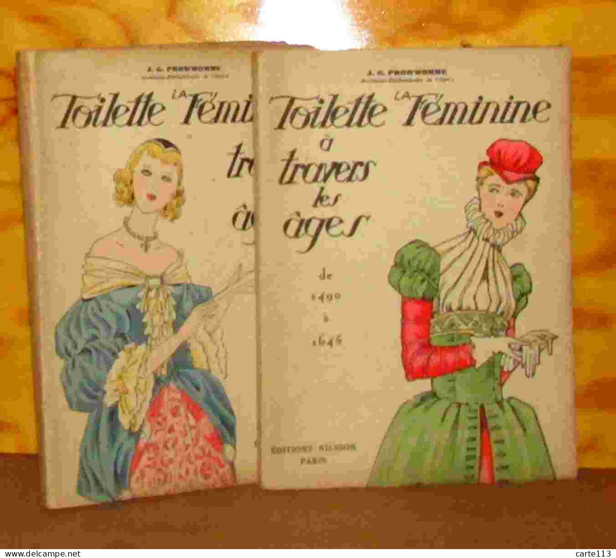 PROD'HOMME Jacques-Gabriel - LA TOILETTE FEMININE A TRAVERS LES AGES - I. 1490-1645 - II. 1645-172 - 1901-1940