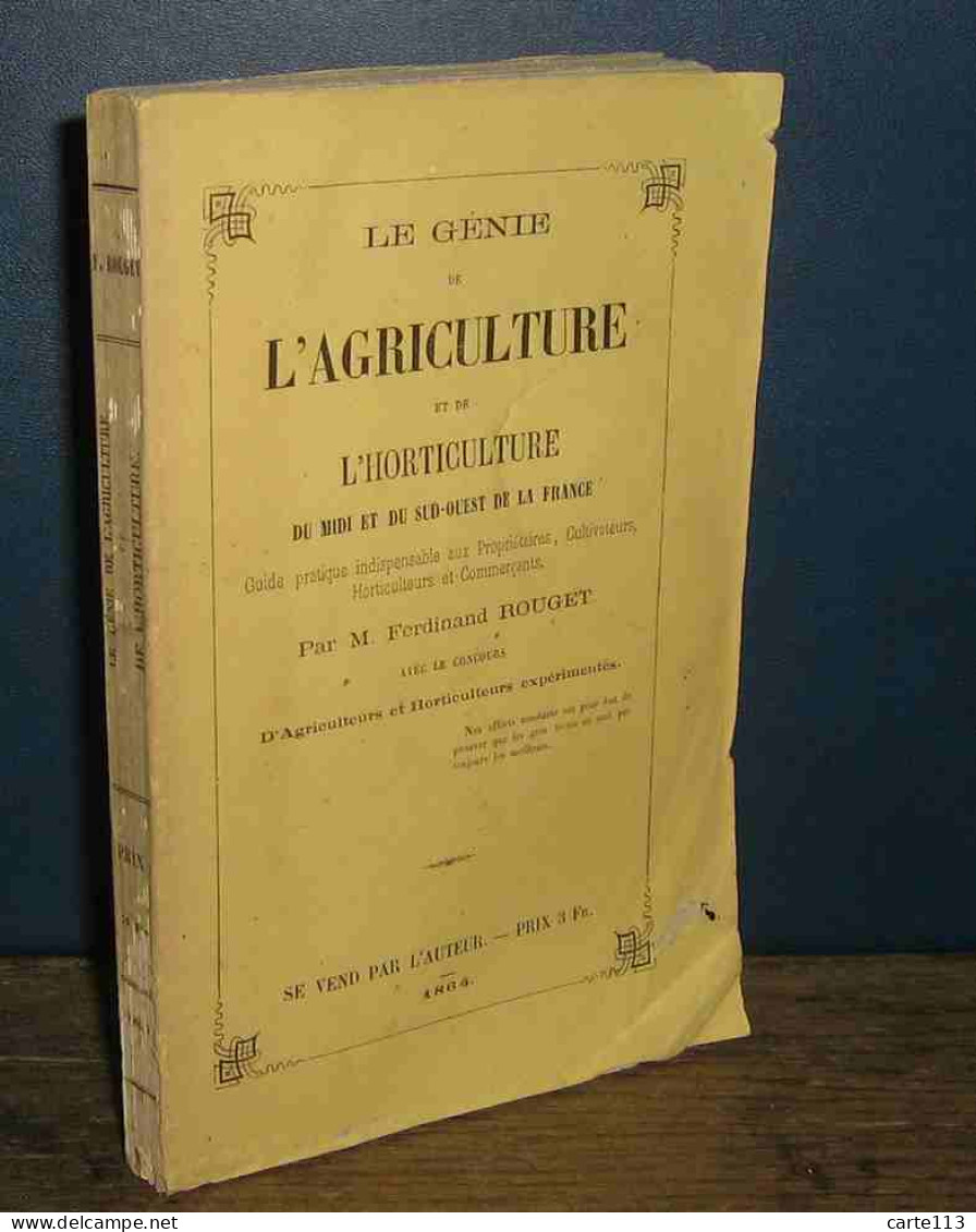 ROUGET Ferdinand - LE GENIE DE L'AGRICULTURE ET DE L'HORTICULTURE DU MIDI ET DU SUD-OUES - 1801-1900