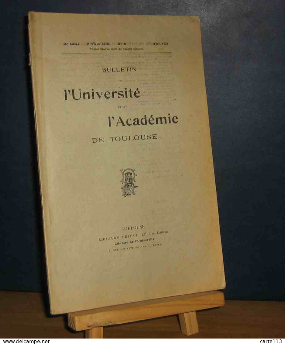 COLLECTIF - BULLETIN DE L'UNIVERSITE ET DE L'ACADEMIE DE TOULOUSE - No 6 - AVRIL - 1901-1940