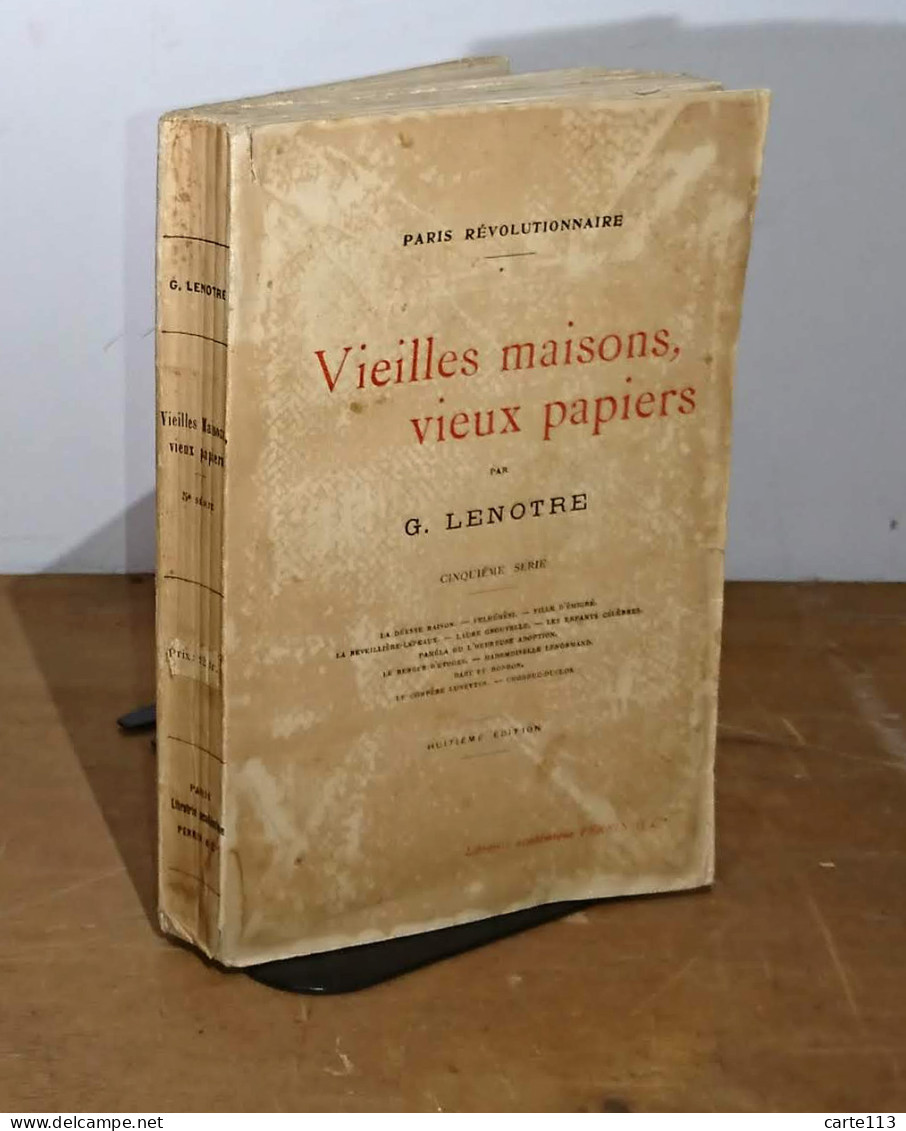 LENOTRE Theodore-Gosselin Dit G. - PARIS REVOLUTIONNAIRE, VIEILLES MAISONS, VIEUX PAPIERS. 5E SERIE - 1901-1940