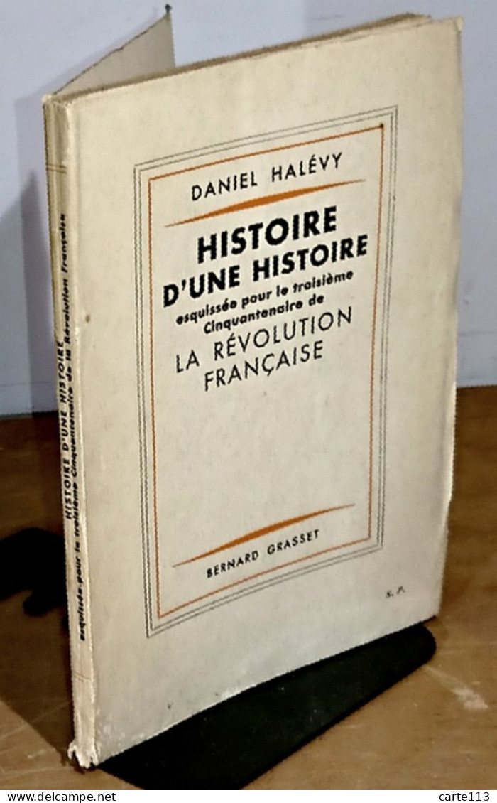 HALEVY Daniel - HISTOIRE D'UNE HISTOIRE ESQUISSEE POUR LE TROISIEME CINQUANTENAIRE DE - 1901-1940