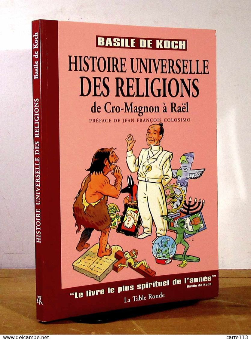 KOCH Basile De - HISTOIRE UNIVERSELLE DES RELIGIONS DE CRO-MAGNON A RAEL - Other & Unclassified