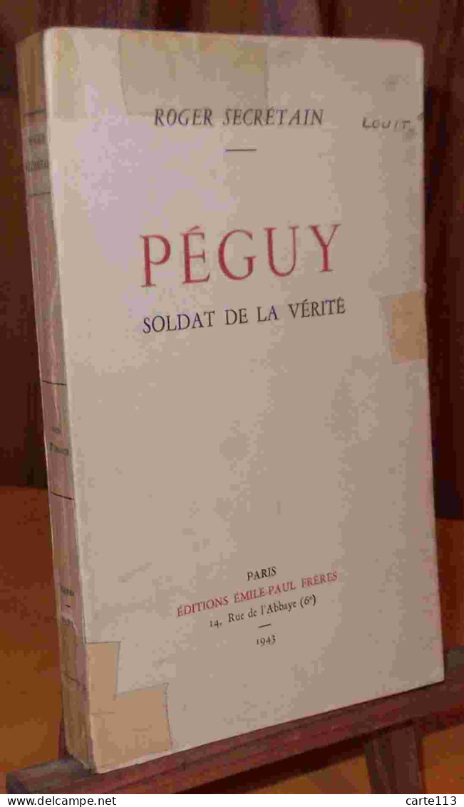 SECRETAIN Roger - PEGUY SOLDAT DE LA VERITE - Autres & Non Classés