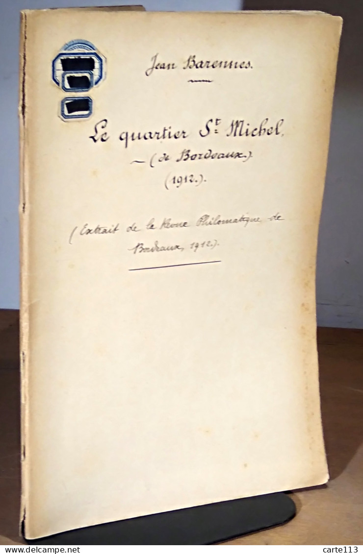 BARENNES Jean - LE QUARTIER SAINT MICHEL DE BORDEAUX. - 1901-1940