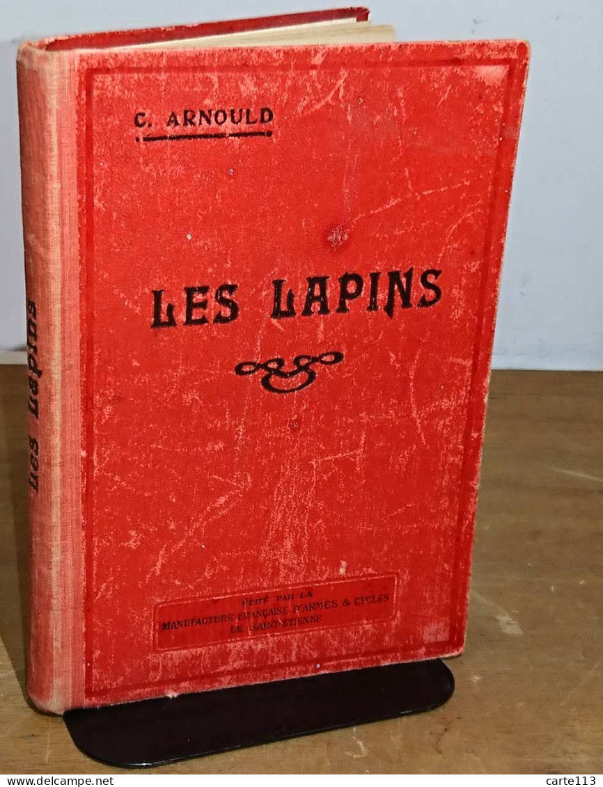 ARNOULD Célestin-Camille - MOREL M. - LES LAPINS - RACES - CLAPIERS - MATERIEL-… - SUIVI DE LES MALADIES DU - 1901-1940